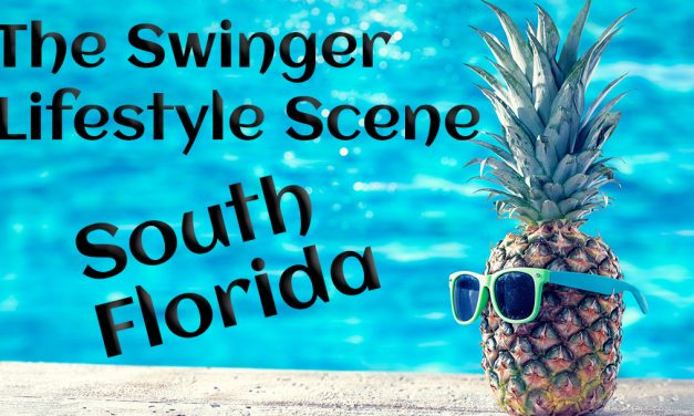 Swinger Lifestyle Scene and Swinging in South Florida