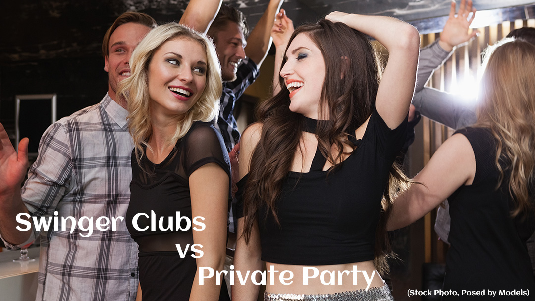 Swinger Clubs vs Private Parties: The Pros and Cons of Each
